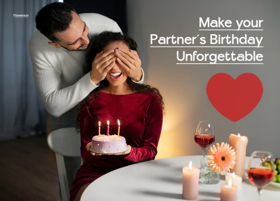 6 Creative Ways to Make Your Partner’s Birthday Unforgettable