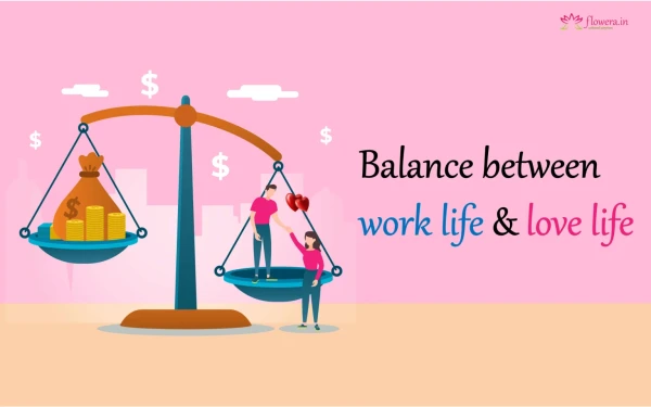 SUPER EASY WAYS TO BALANCE YOUR WORK-LIFE & YOUR LOVE LIFE